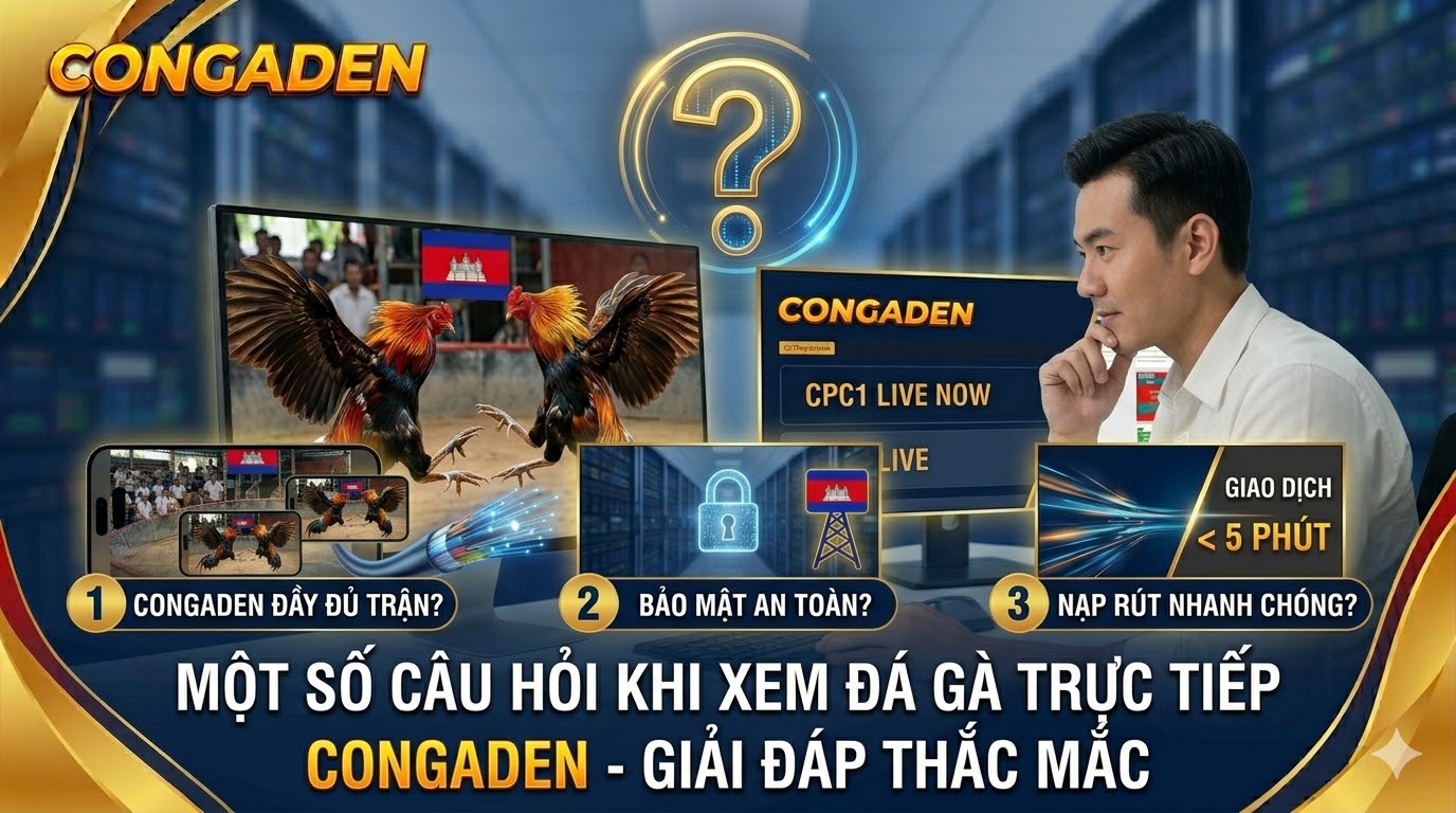 đá gà trực tiếp - congaden